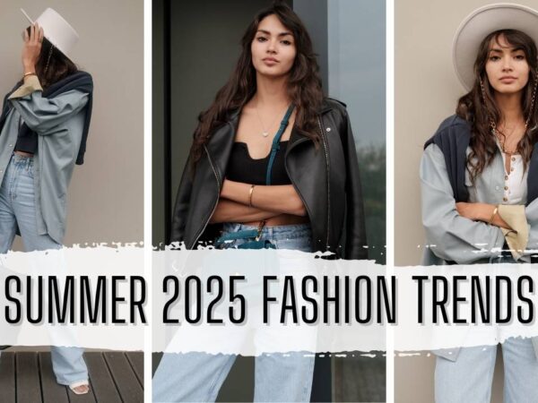 Summer 2025 Fashion Trends