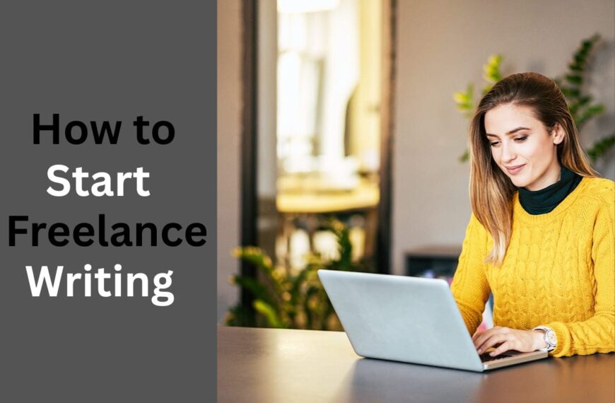 How to Start Freelance Writing